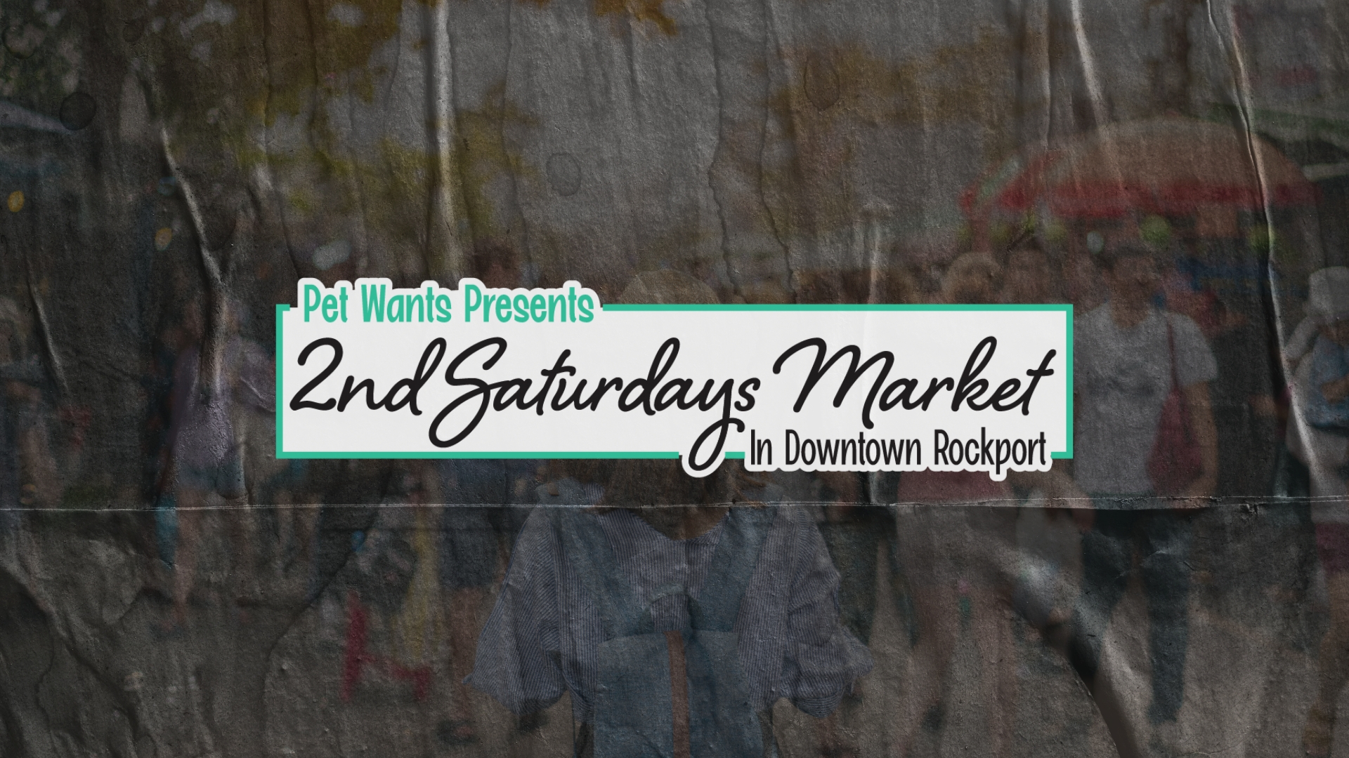 Pet Wants Presents: 2nd Saturdays Downtown Rockport Market