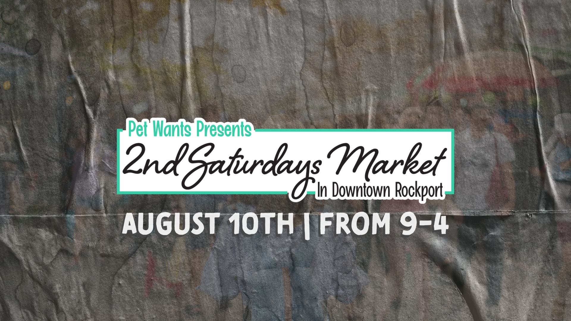 Pet Wants Presents: August 2nd Saturdays Downtown Rockport Market