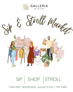 Sip & Stroll Market at Galleria- 8/6/25