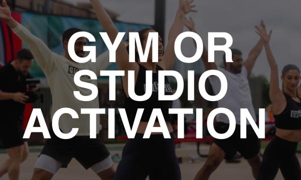 Gym / Studio Activation Gym / Studio Activation