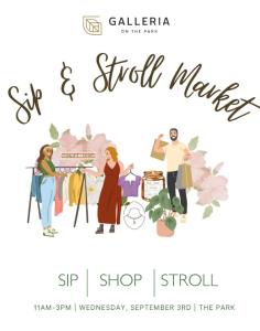 Sip & Stroll Market at Galleria- 9/3/25