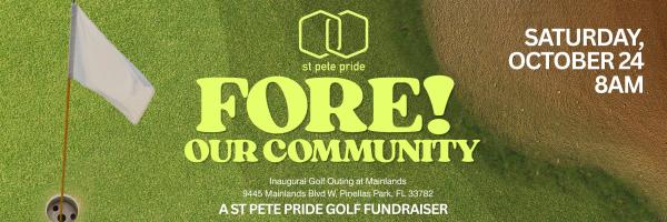 FORE! Our Community! St Pete Pride Charity Outing