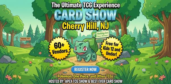 Apex TCG Card Show - Cherry Hill, NJ
