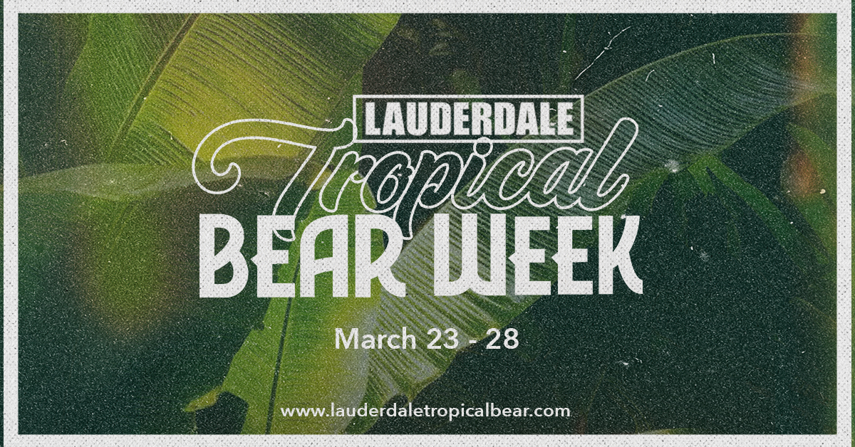 Lauderdale Tropical Bear Week 2027 (Mar 23-28th)