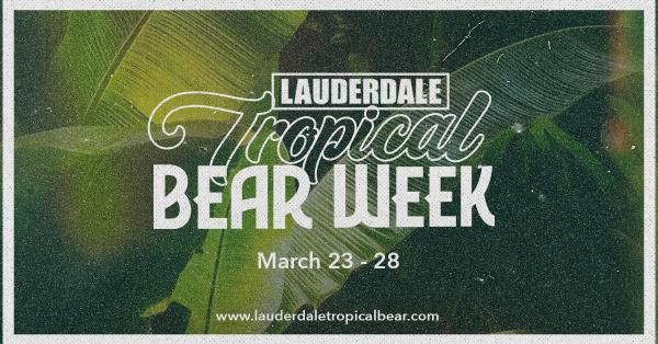 Lauderdale Tropical Bear Week 2027 (Mar 23-28th)