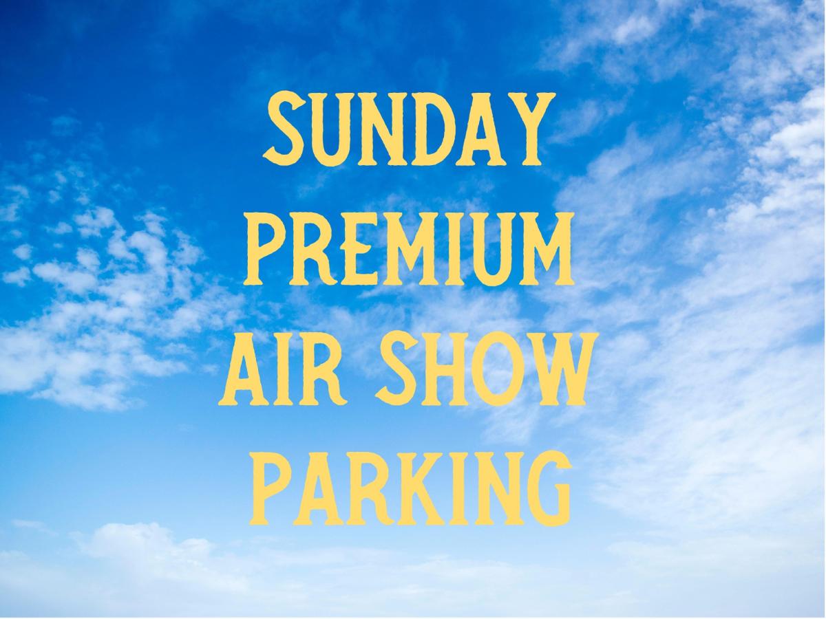Sunday Air Show Premium Parking- Optional cover picture
