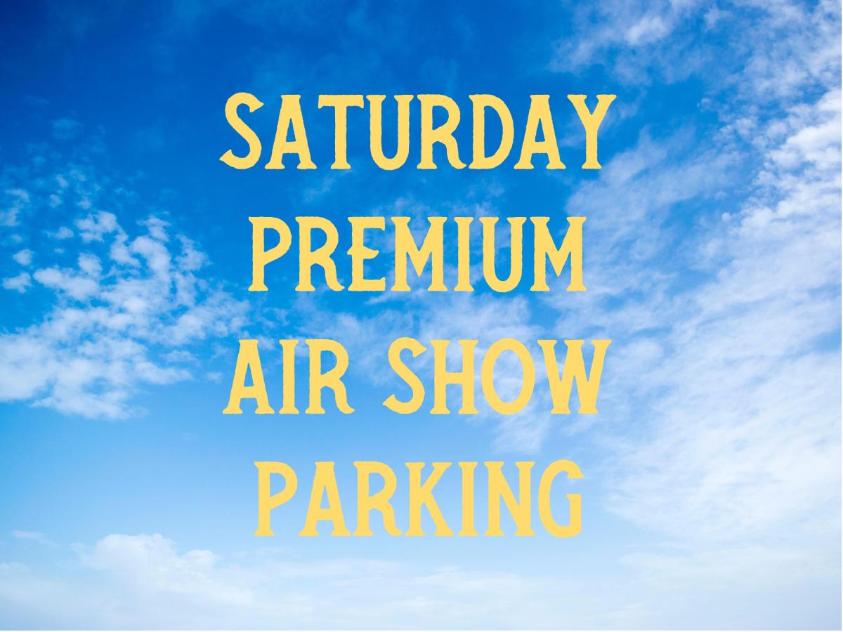 Saturday Air Show Premium Parking- Optional cover picture