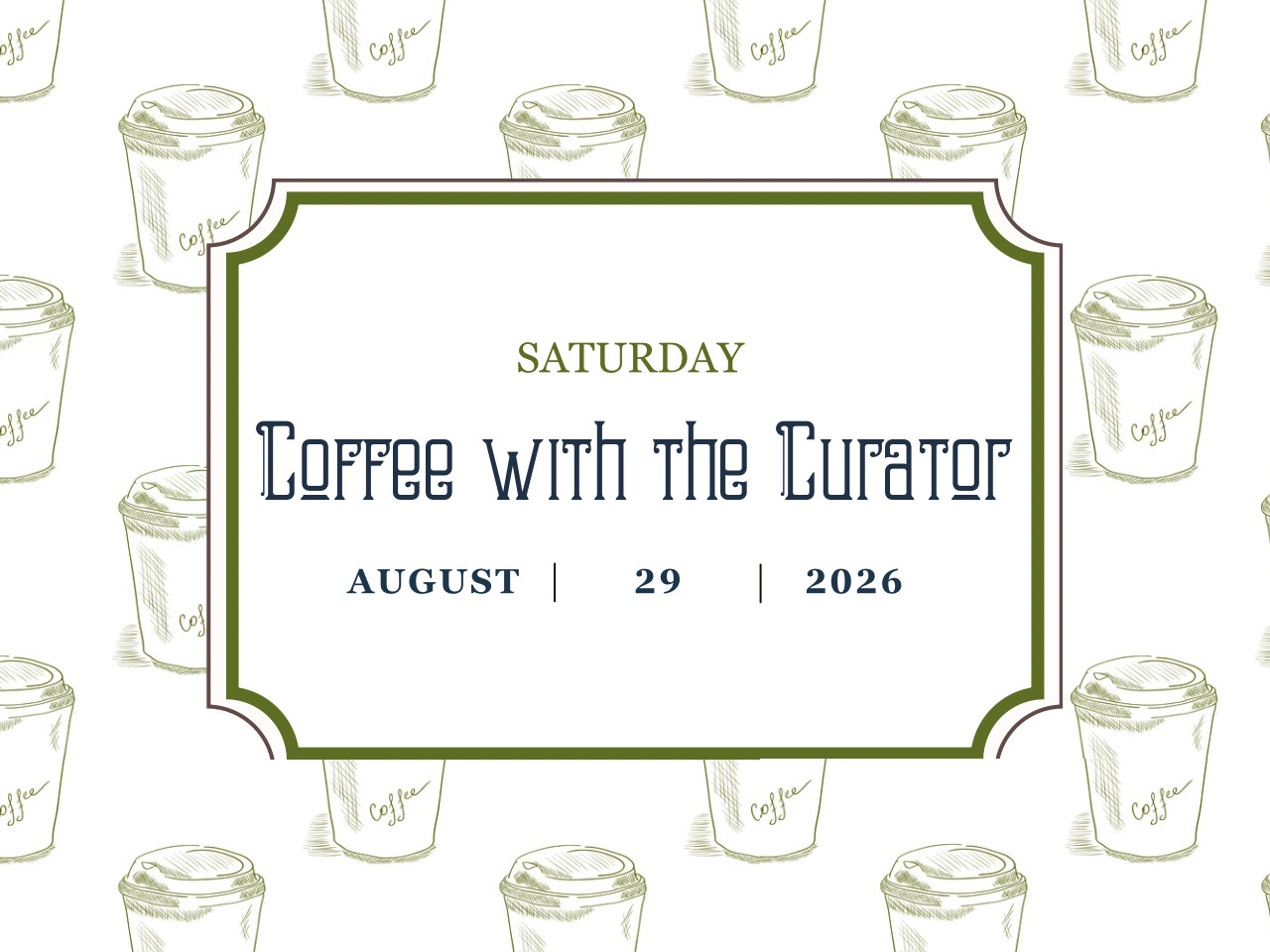 Coffee with the Curator (SATURDAY, AUG 29) cover picture