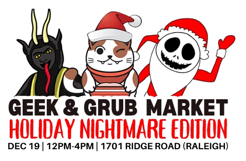 2026 Raleigh Geek and Grub Market (Holiday Edition)
