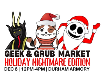 2026 Durham Geek and Grub Market (Holiday Nightmare  Edition)