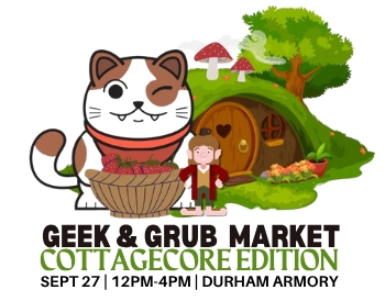 2026 Durham Geek and Grub Market (Cottagecore  Edition)
