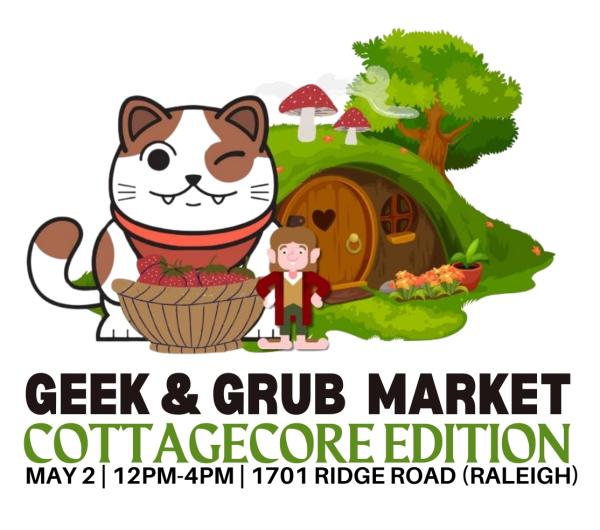 2026 Raleigh Geek and Grub Market (Cottagecore Edition)