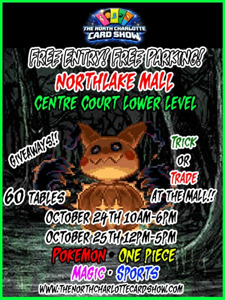 10/24-10/25 The North Charlotte Card Show at The Northlake Mall Trick or Trade