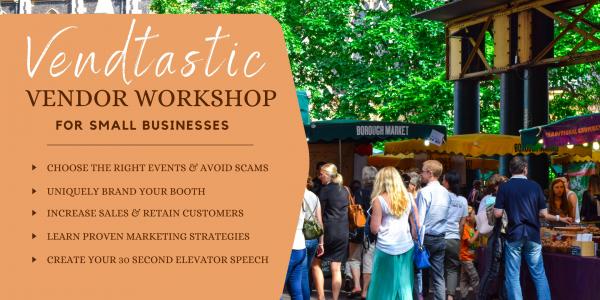 Vendtastic: Workshop for Small Business Vendors