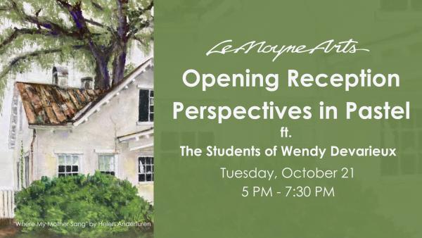 LeMoyne Arts Opening Reception for Perspectives in Pastel ft. The Students of Wendy Devarieux