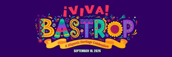 &iexcl;Viva Bastrop! A Hispanic Heritage Celebration