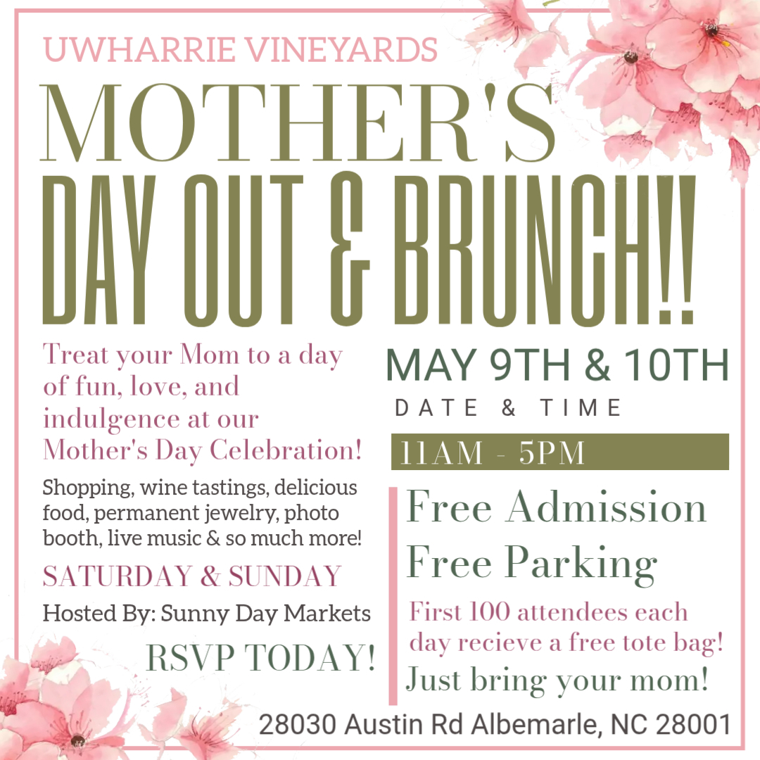 2nd Annual - Mother&rsquo;s Day Out at Uwharrie Vineyards