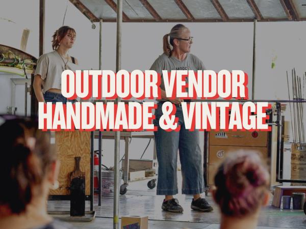 OUTDOOR Handmade/Vintage Vendor