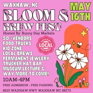 2nd Annual Waxhaw Bloom & Brew Fest (May 16th)