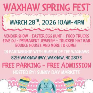 Waxhaw Spring Fest (March 28th)