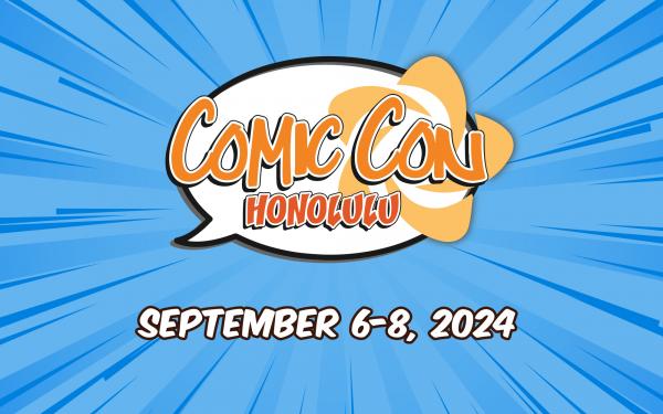 Comic Con Honolulu 2024