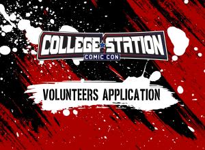 College Station Comic Con Volunteer Application