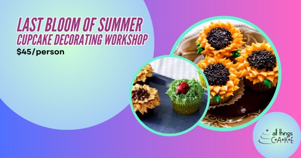 Last Bloom of Summer Cupcake Decorating Class