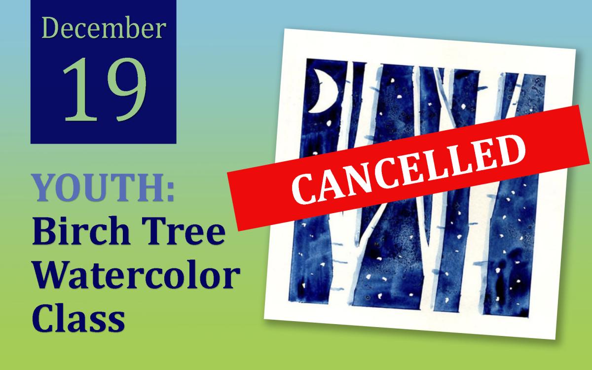 CANCELLED - YOUTH: Birch Tree Watercolor Class cover picture