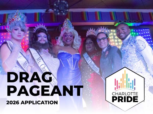 Charlotte Pride Drag Pageant Participant Application 2026