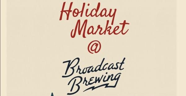 Broadcast Brewing Holiday Market