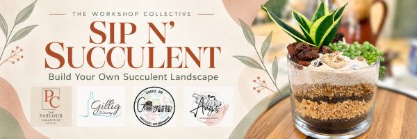 The Workshop Collective: Sip N' Succulent