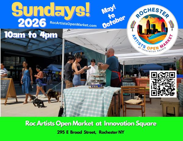 2026  Rochester Artists Open Market at Innovation Square!