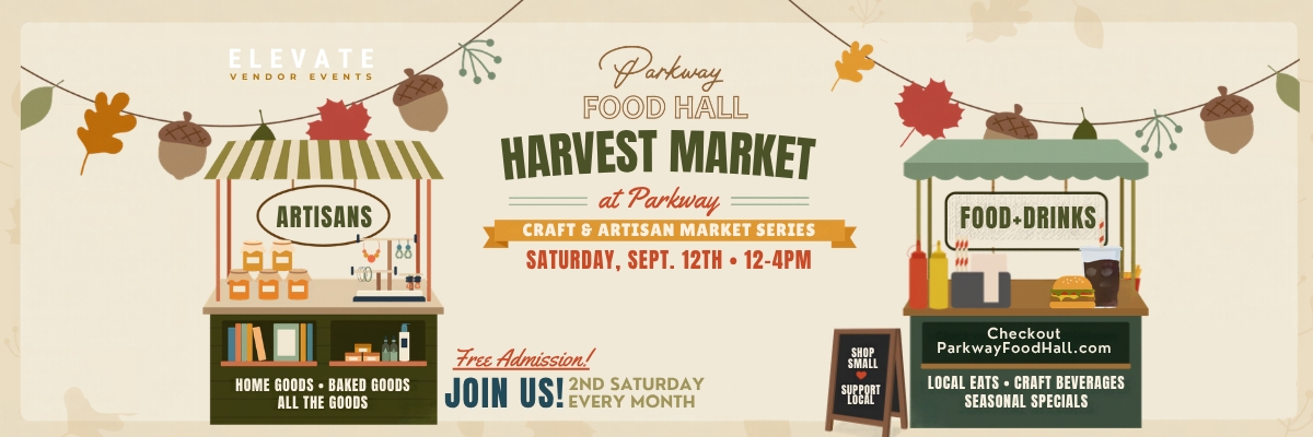 Second Saturdays Harvest Market at Parkway Food Hall