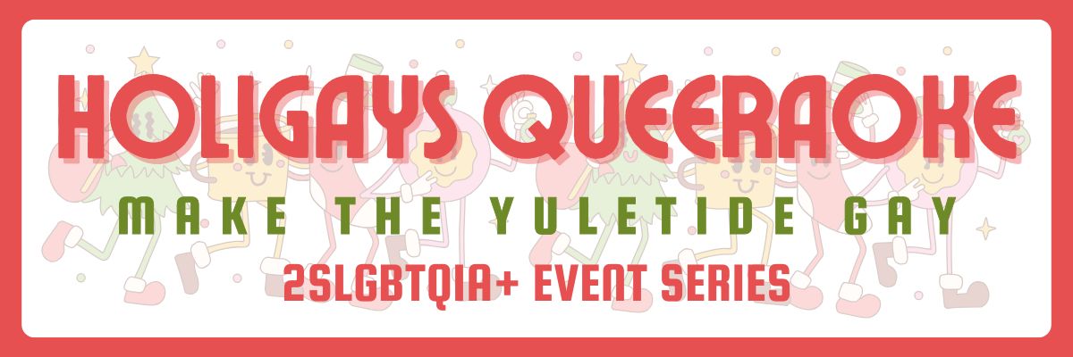 Queeraoke Night Series: December  18th