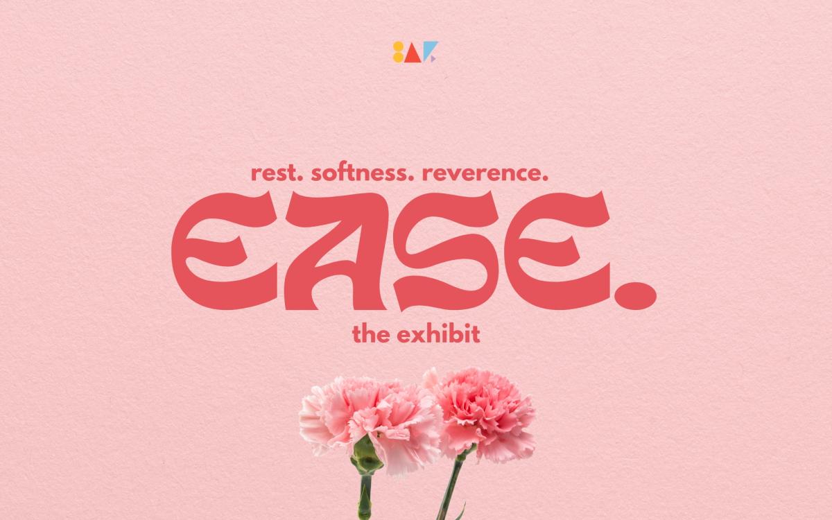 Ease: An Exhibit