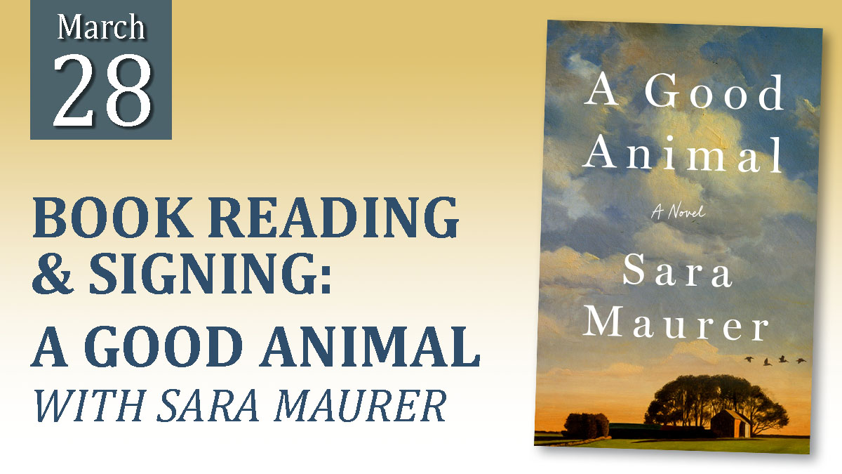 Book Reading & Signing: A Good Animal with Sara Maurer cover picture