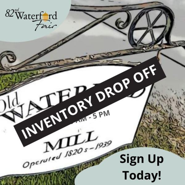 Old Mill Shop Inventory DROP-OFF | 2026 Waterford Fair