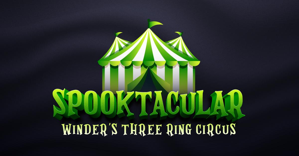 Spooktacular: Winder's Three Ring Circus