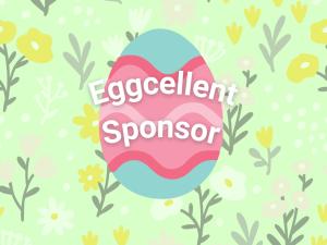 Eggcellent Event Sponsor | $700