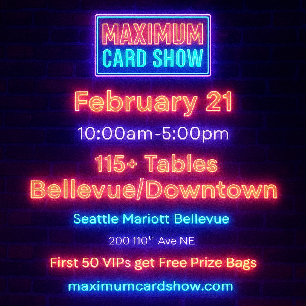 Maximum Card Show - February 21