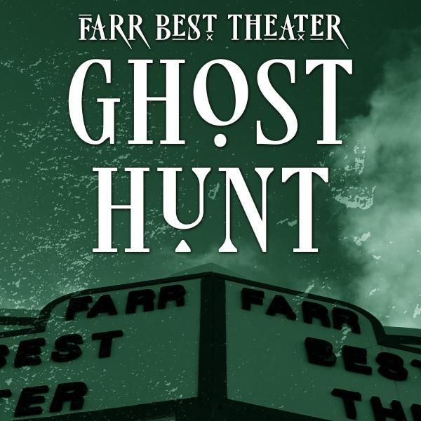 Farr Best Ghost Hunt