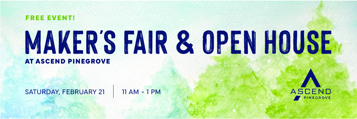 Experience Ascend Pinegrove: A Maker&rsquo;s Fair & Open House