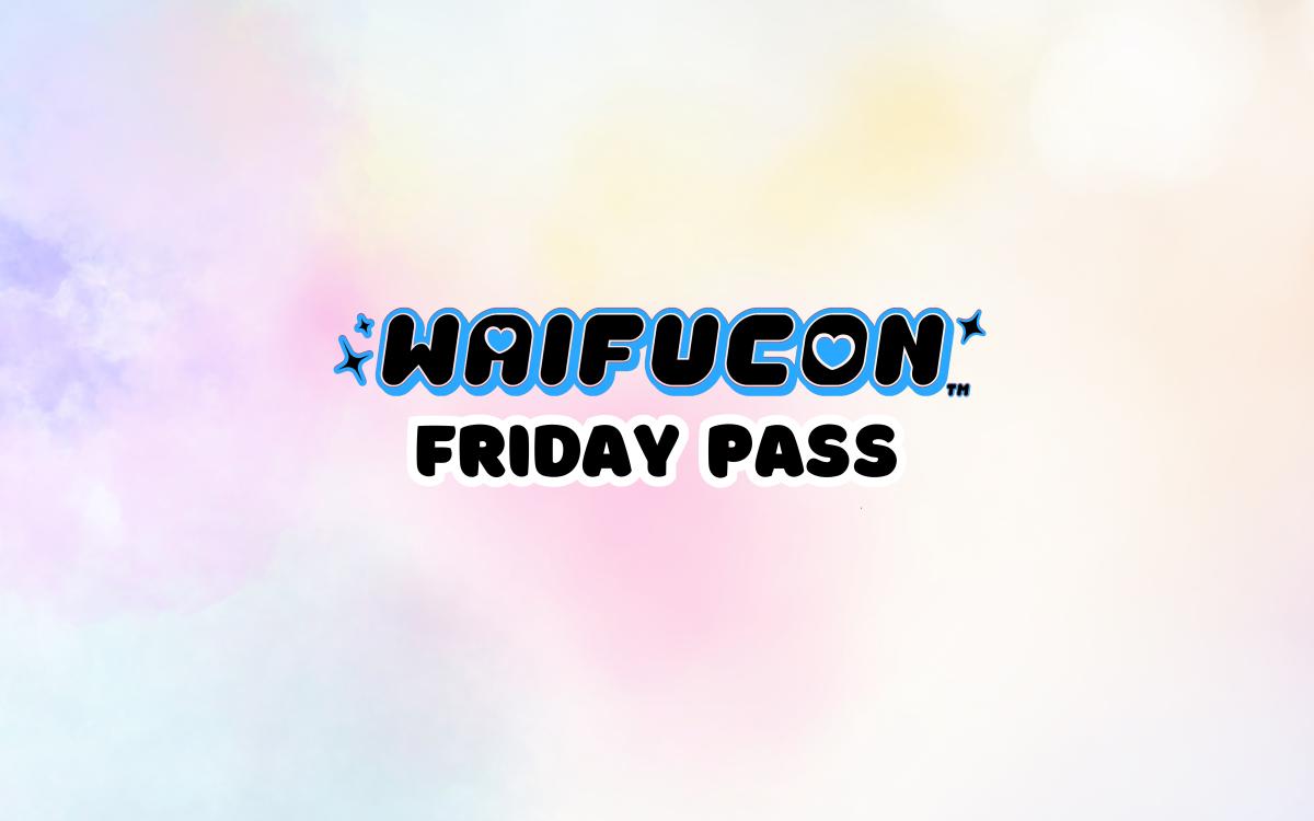 WAIFUCON Friday Pass cover picture