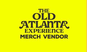 The OLD ATLANTA EXPERIENCE  (Friday Oct 30)  Merch  PERMIT - Early Bird Price