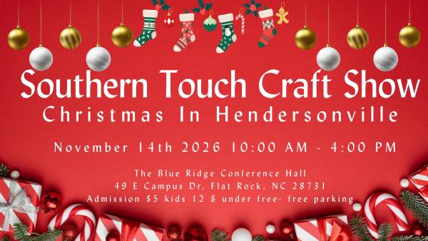 Southern Touch Craft Show  Christmas In Hendersonville