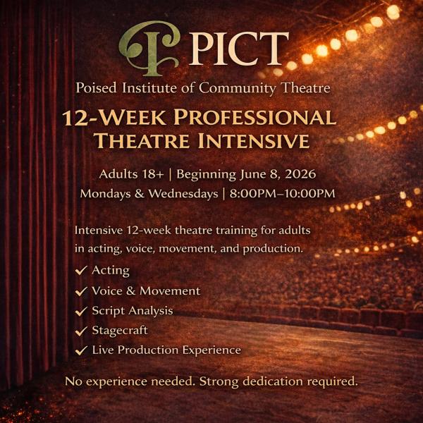 Poised Institute of Community Theatre (PICT) 12-Week Professional Theatre Intensive