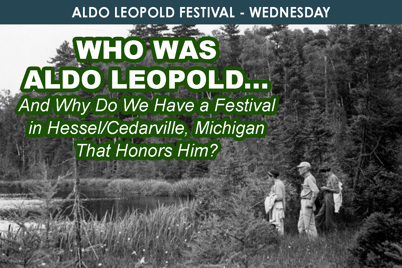 Who was Aldo Leopold and Why Do We Have a Festival in Hessel/Cedarville, Michigan That Honors Him? cover picture