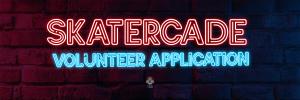 Skatercade 3: Volunteer Application