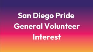 San Diego Pride General Volunteer Interest
