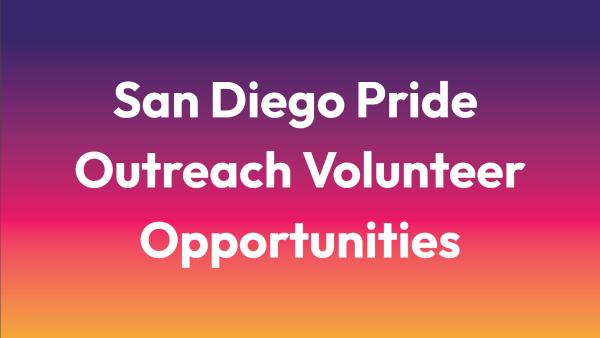 San Diego Pride Outreach Volunteer Opportunities